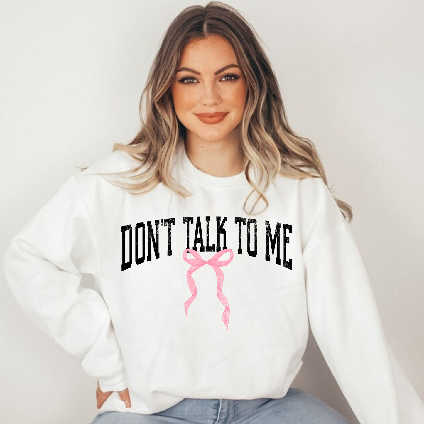 Don't Talk To Me Crewneck Sweatshirt