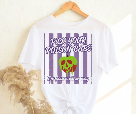 PICK YOUR POISON BABE COMFORT COLORS SHIRT
