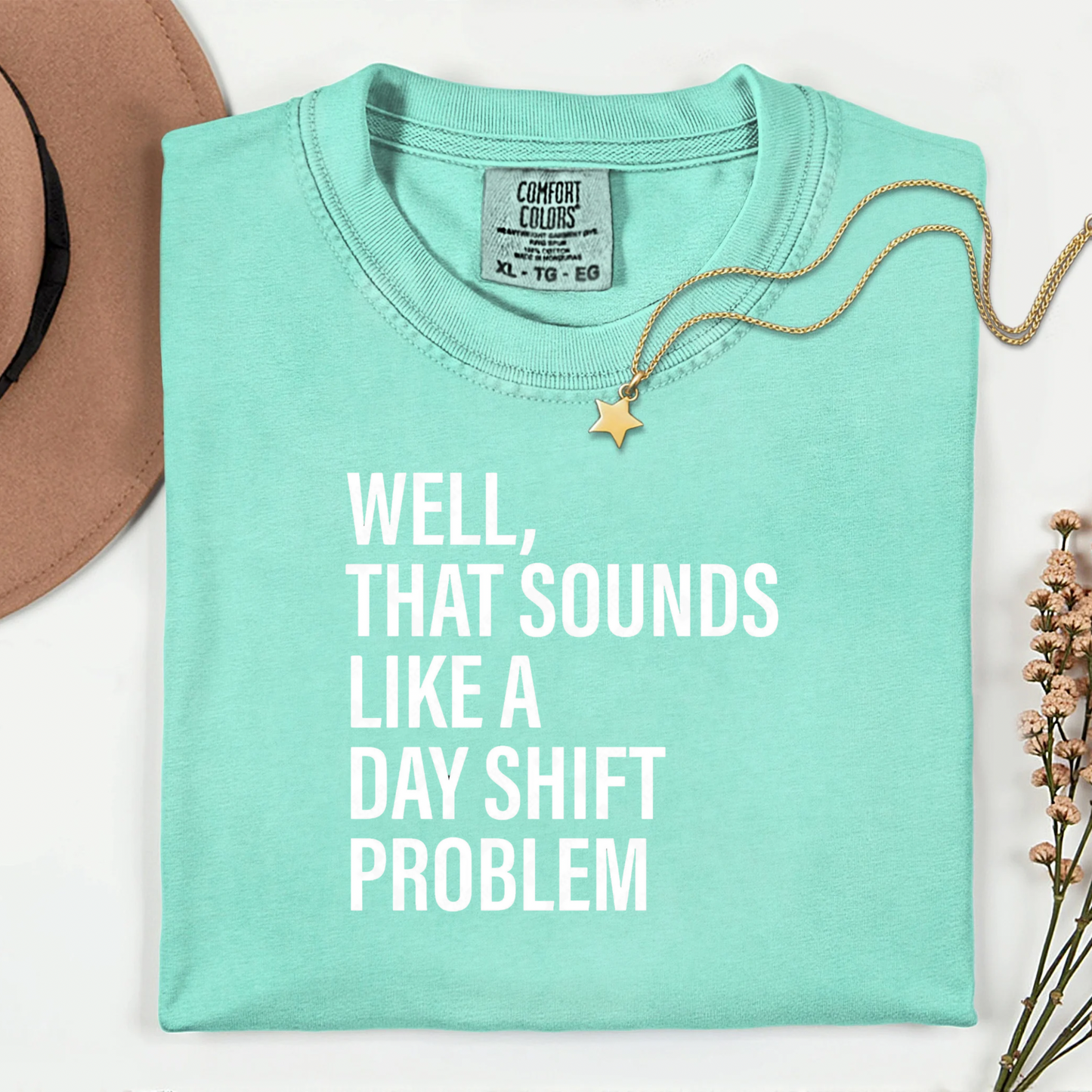 That Sounds Like A Day Shift Problem | Funny Night Shift Nurse Shirt
