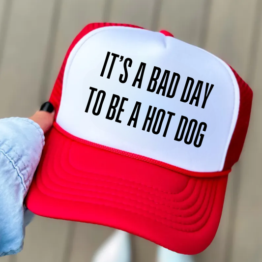 It's A Bad Day To Be A Hot Dog - Baseball Trucker Hat