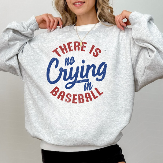No Crying In Baseball Sweatshirt