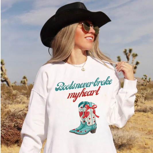 Boots Never Broke My Heart Sweatshirt