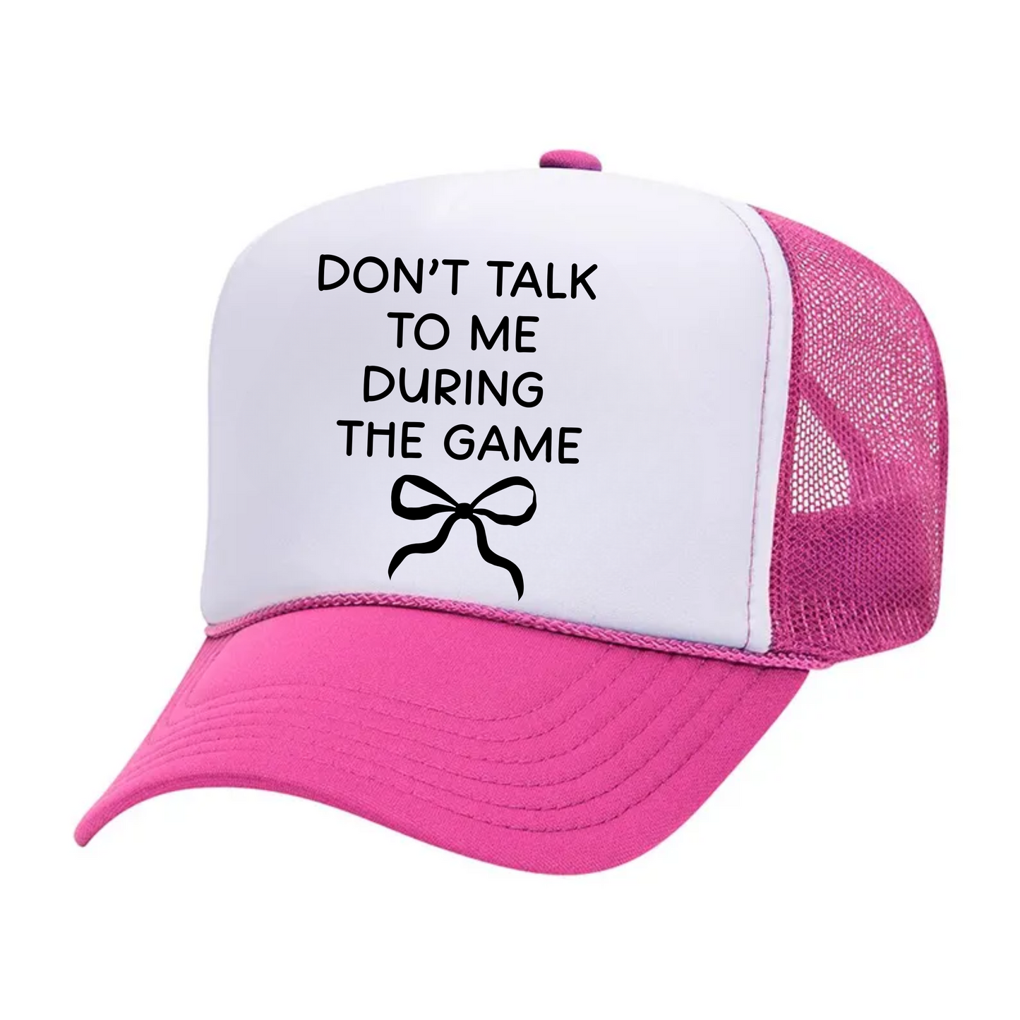 Don’t Talk To Me During The Game - Baseball Trucker Hat