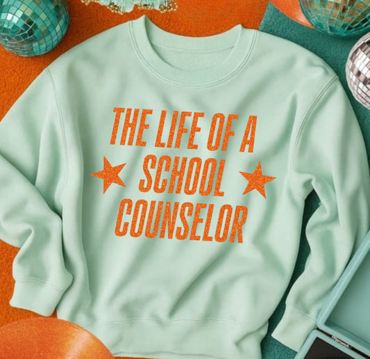 SCHOOL COUNSELOR LIFE sweatshirt