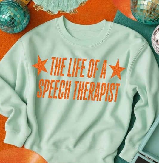 SPEECH THERAPIST  LIFE sweatshirt