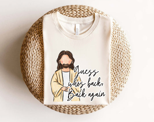 Guess Who's Back | Funny Jesus Easter Shirt