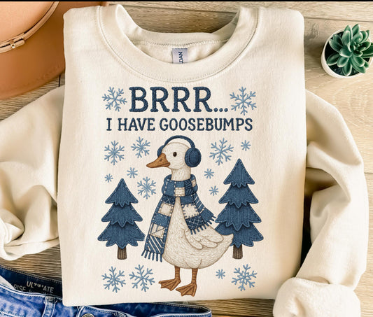 I HAVE GOOSEBUMPS SWEATSHIRT