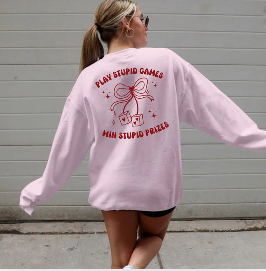 Stupid Games Stupid Prizes Sweatshirt