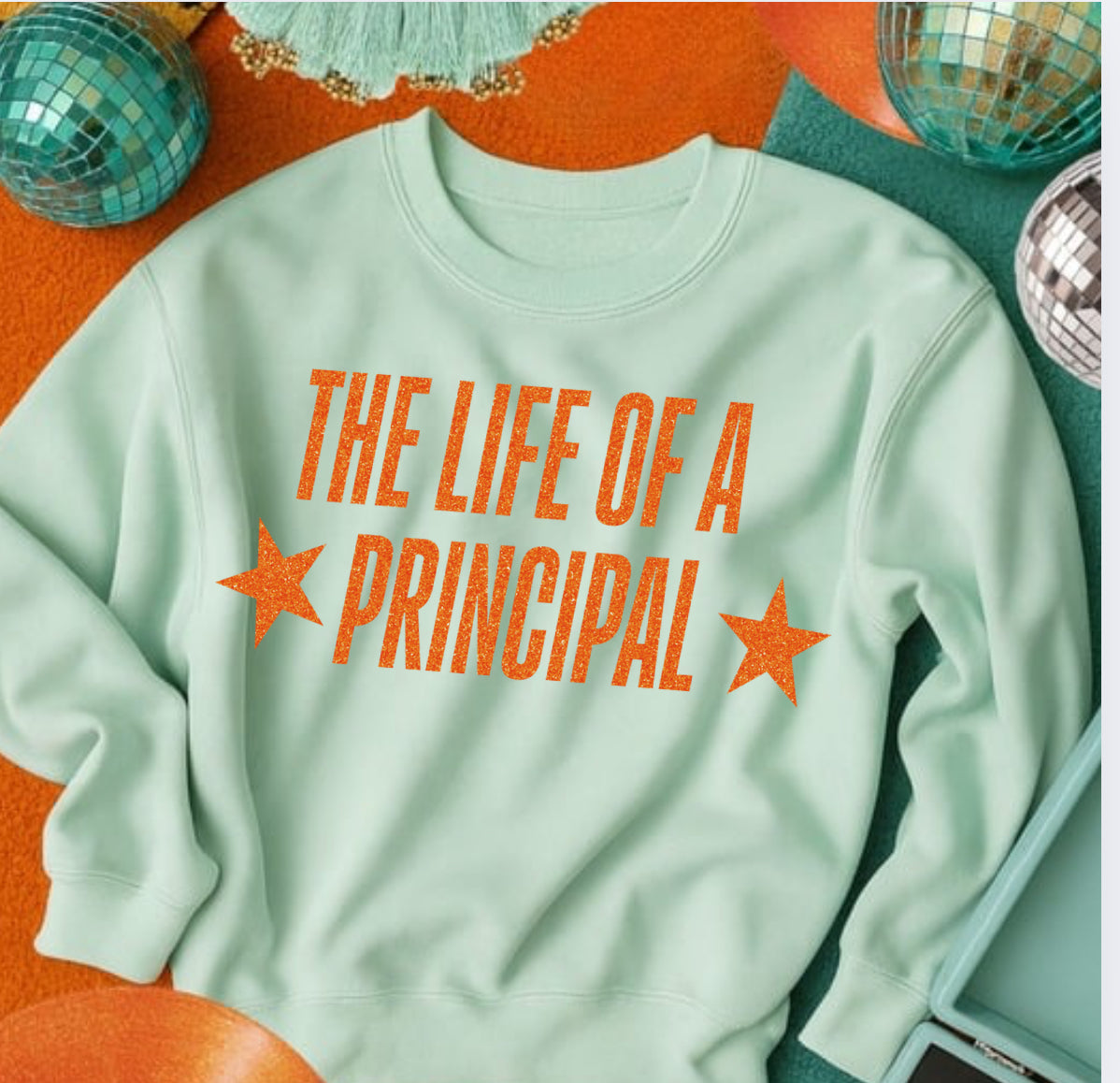 LIFE of a Principal sweatshirt
