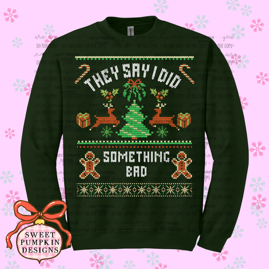Christmas I Did Something Bad  Ugly Sweater Crewneck Sweatshirt