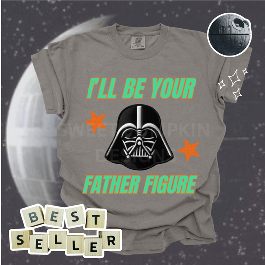I’ll Be Your Father Shirt