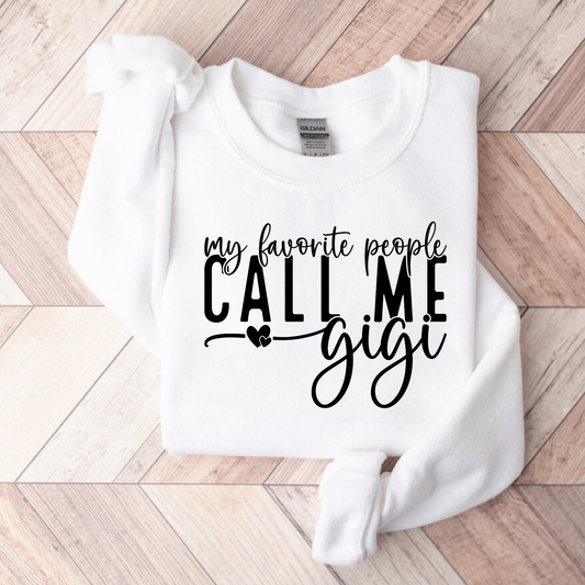 MY FAVORITE PEOPLE CALL ME GIGI SWEATSHIRT - SNOW DAY EXCLUSIVE