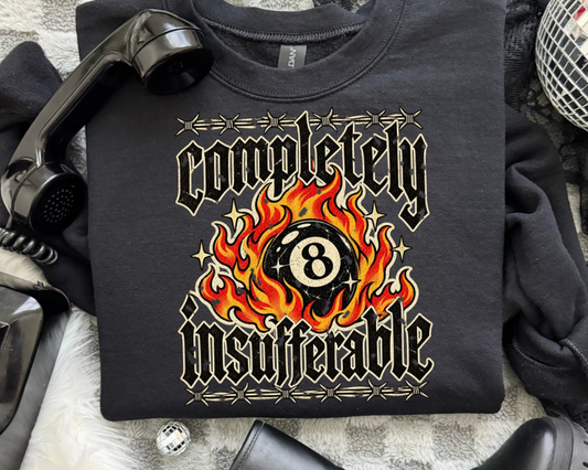 COMPLETELY INSUFFERABLE  CREWNECK SWEATSHIRT