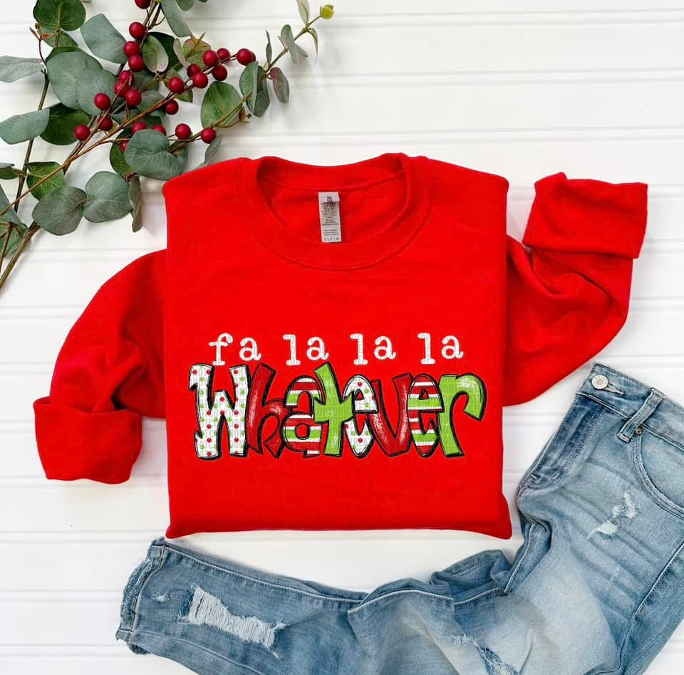 Fa la la la whatever | Funny Christmas Crewneck Sweatshirt