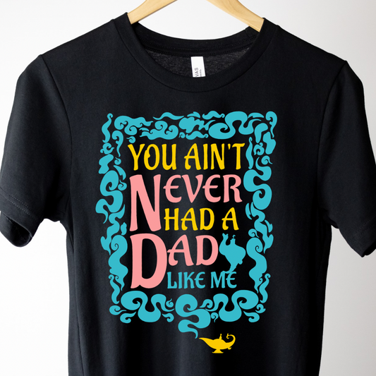 GENIE NEVER HAD A DAD LIKE ME SHIRT