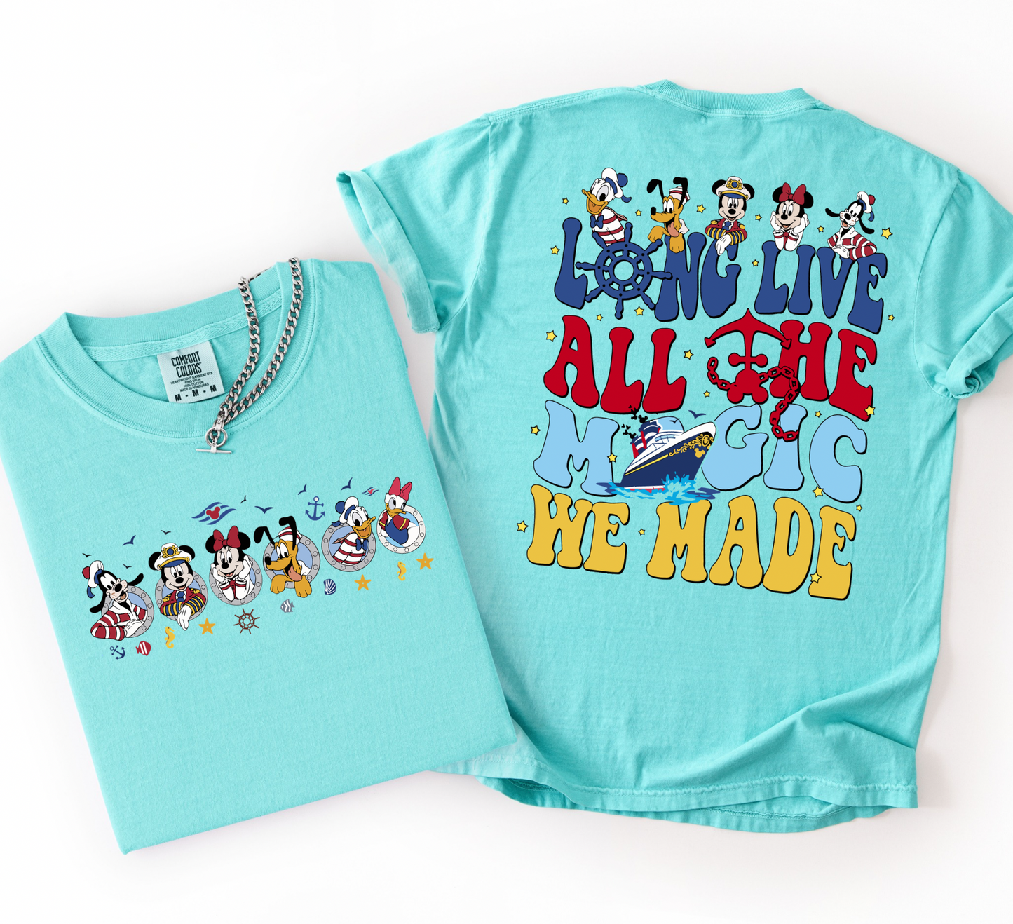 LONG LIVE ALL THE MAGIC CRUISE SHIRT - COMFORT COLORS
