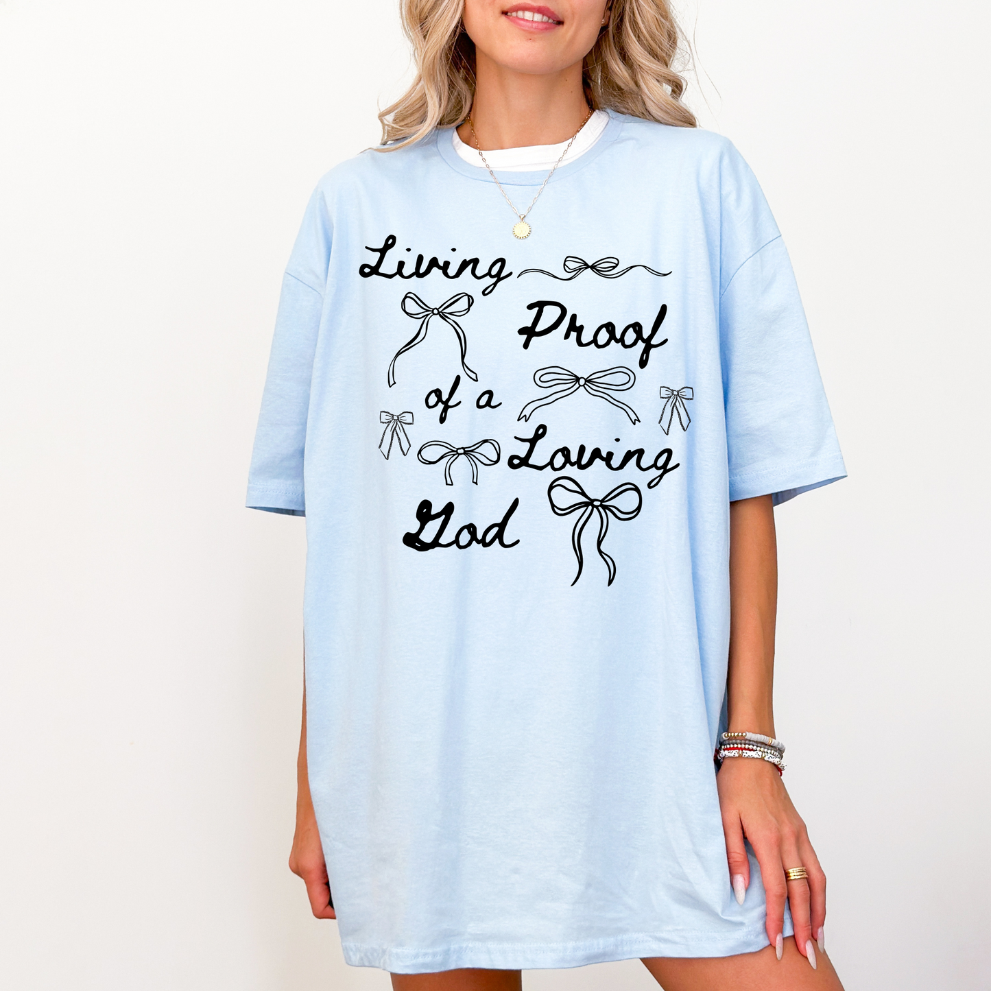 Living Proof of a Loving God | Christian Bible Verse Shirt