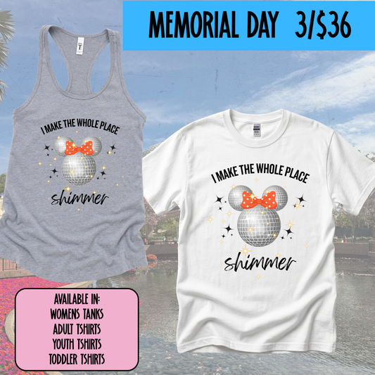I MAKE THE WHOLE PLACE SHIMMER -  MAGICAL MEMORIAL DAY EVENT