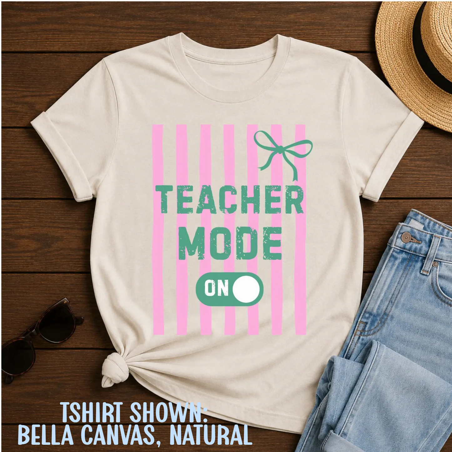 TEACHER MODE ON - BELLA CANVAS TSHIRT - TEACHER TUESDAY SALE