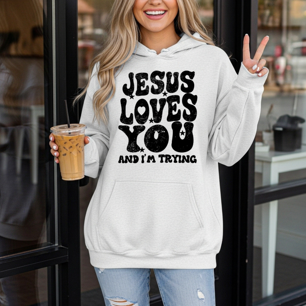 Jesus Loves You and I’m Trying Hoodie | Christian Hoodie for Women | Gildan 18500 Sweatshirt
