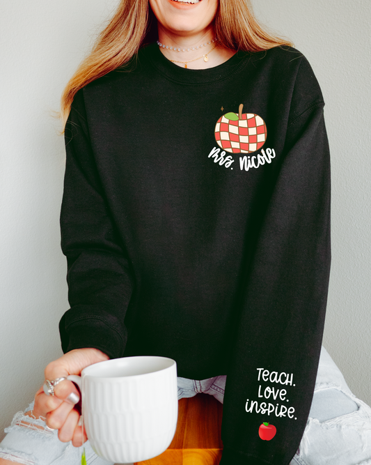 Personalized Teacher Sweatshirt | Custom Name Chest Sweatshirt | Teach Love Inspire Sleeve | Teacher Appreciation Gift | Teacher Gift for Her
