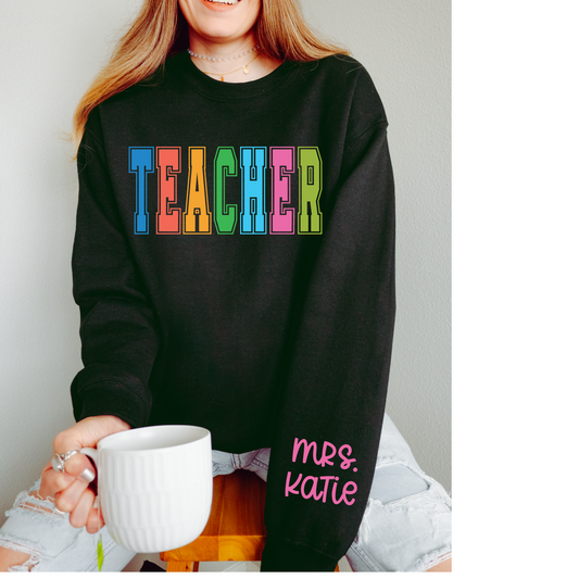 Custom Teacher Crewneck Sweatshirt with Name on Sleeve