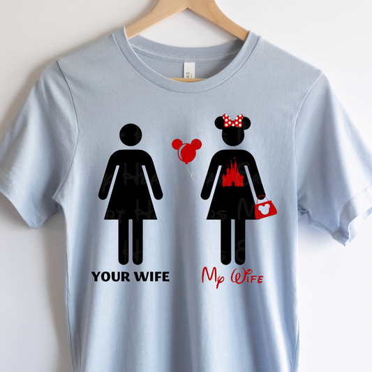 YOUR WIFE MY WIFE SHIRT For Men