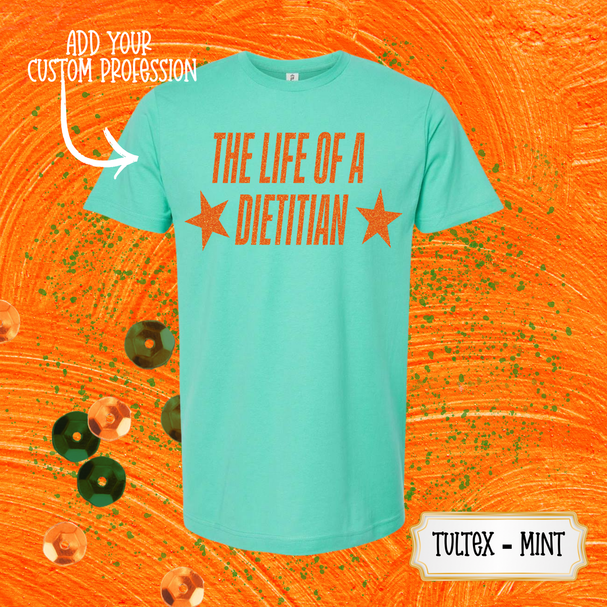 CUSTOM PROFESSION  “LIFE OF A”  TSHIRT - LONG SLEEVE - SWEATSHIRT - HOODIE