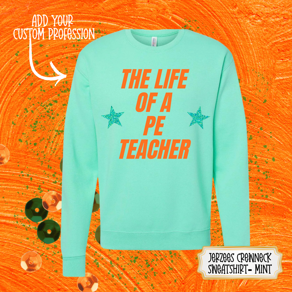 CUSTOM PROFESSION  “LIFE OF A”  TSHIRT - LONG SLEEVE - SWEATSHIRT - HOODIE