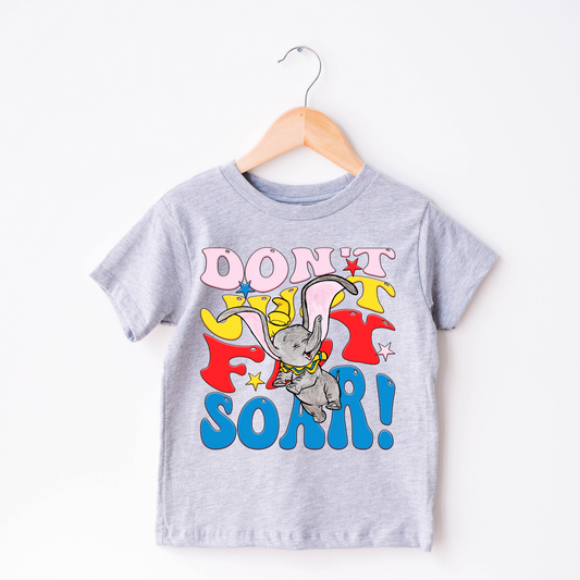 Don’t Fly, Soar Shirt for Kids