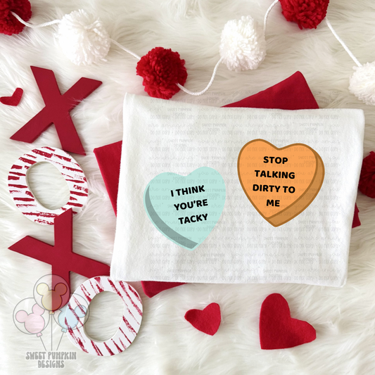 I THINK YOU’RE TACKY - VALENTINE CANDY HEARTS Shirt
