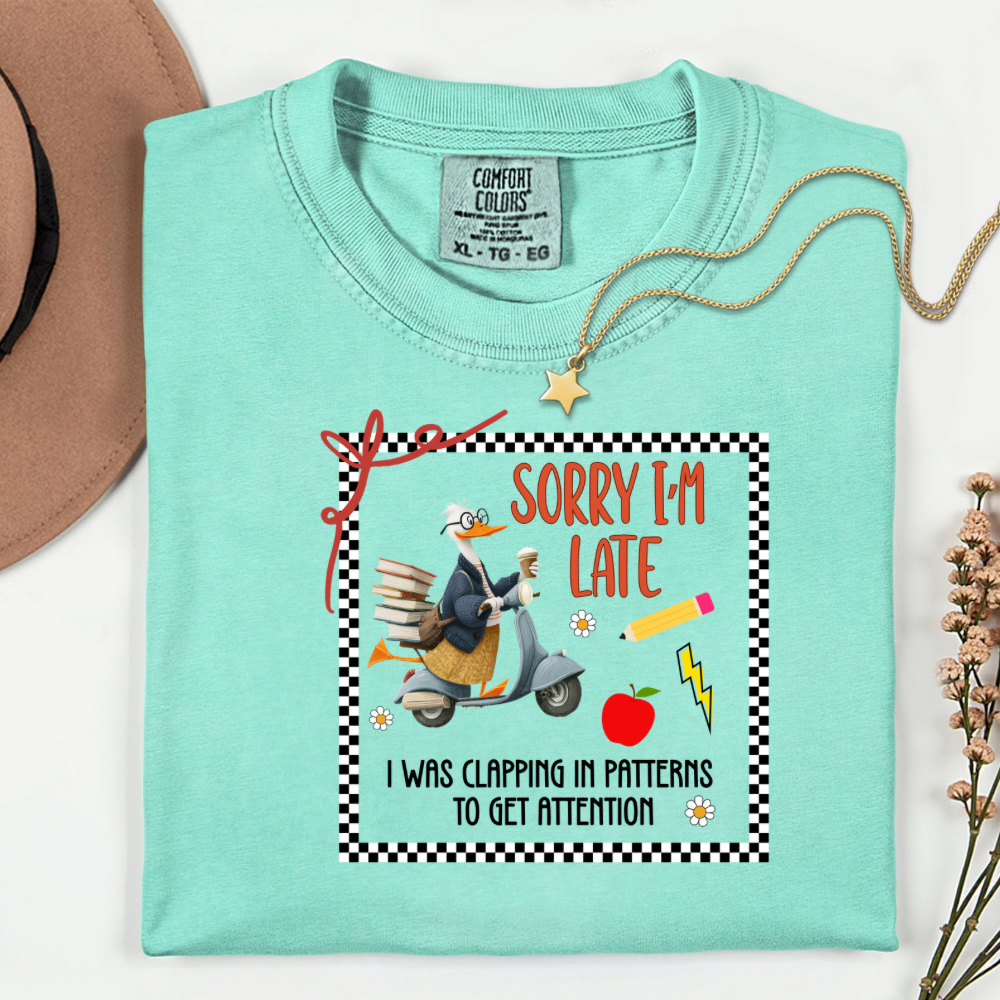 Sorry I Was Clapping - Teacher/Staff Shirt