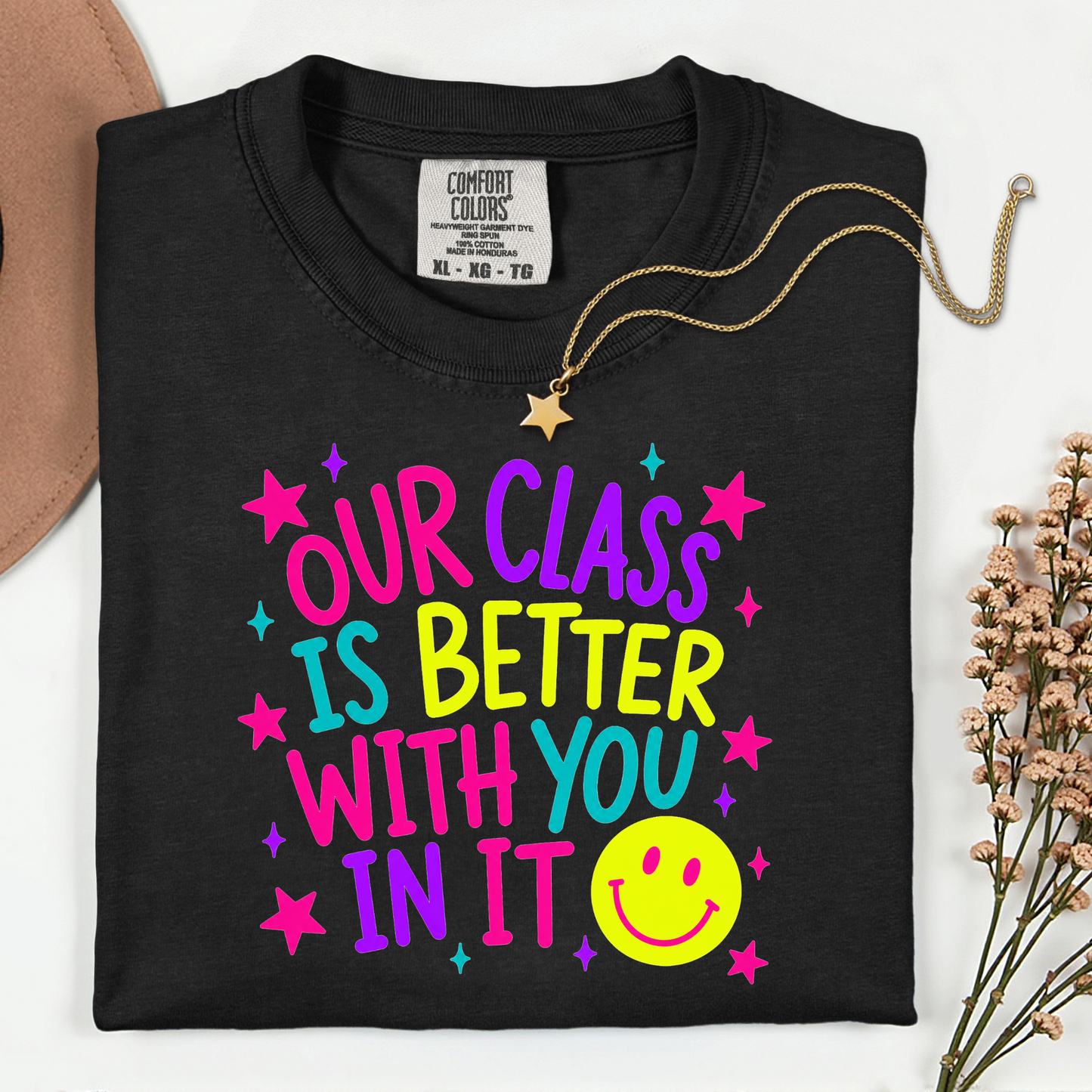 Inspirational Teacher Shirt | Our Class Is Better With You In It Comfort Colors Tee
