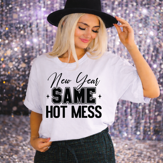 New Year Same Hot Mess - Short or Long Sleeve Shirt