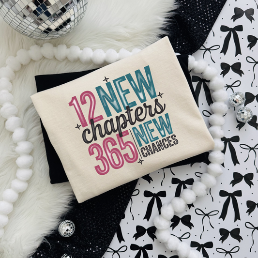 12 New Chapters 365 New Chances - Short or Long Sleeve Shirt