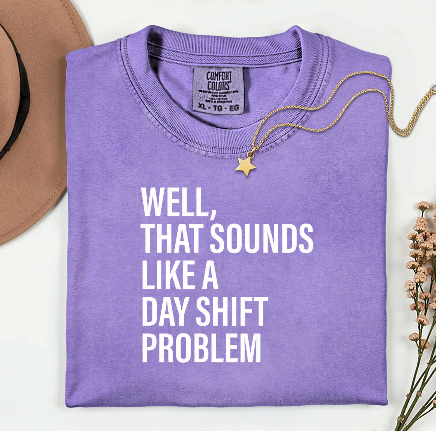 That Sounds Like A Day Shift Problem | Funny Night Shift Nurse Shirt