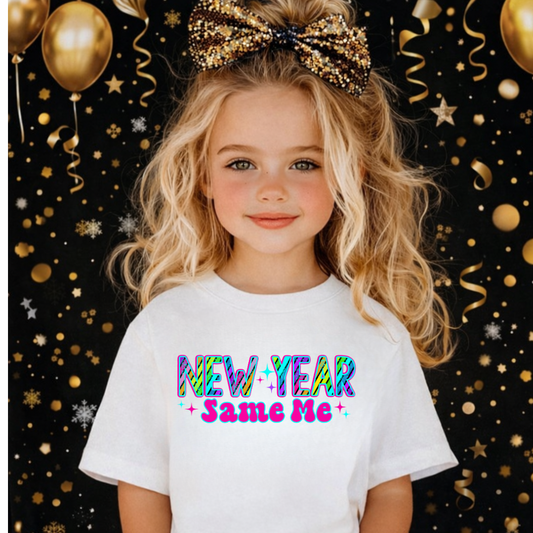 NEW YEAR SAME ME -  Youth & Toddler Short or Long Sleeve Shirt