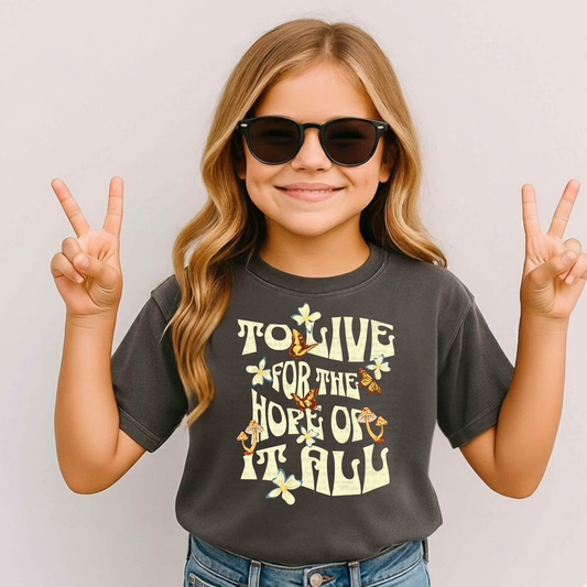 HOPE OF IT ALL SHIRT for Kids - Comfort Colors