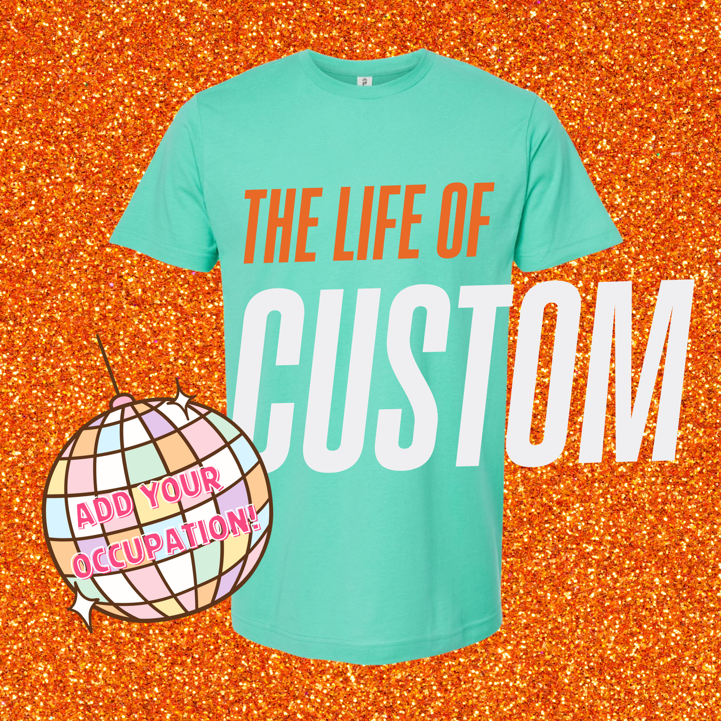 CUSTOM LIFE OF A TSHIRT