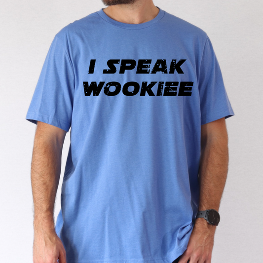 I SPEAK WOOKIEE SHIRT