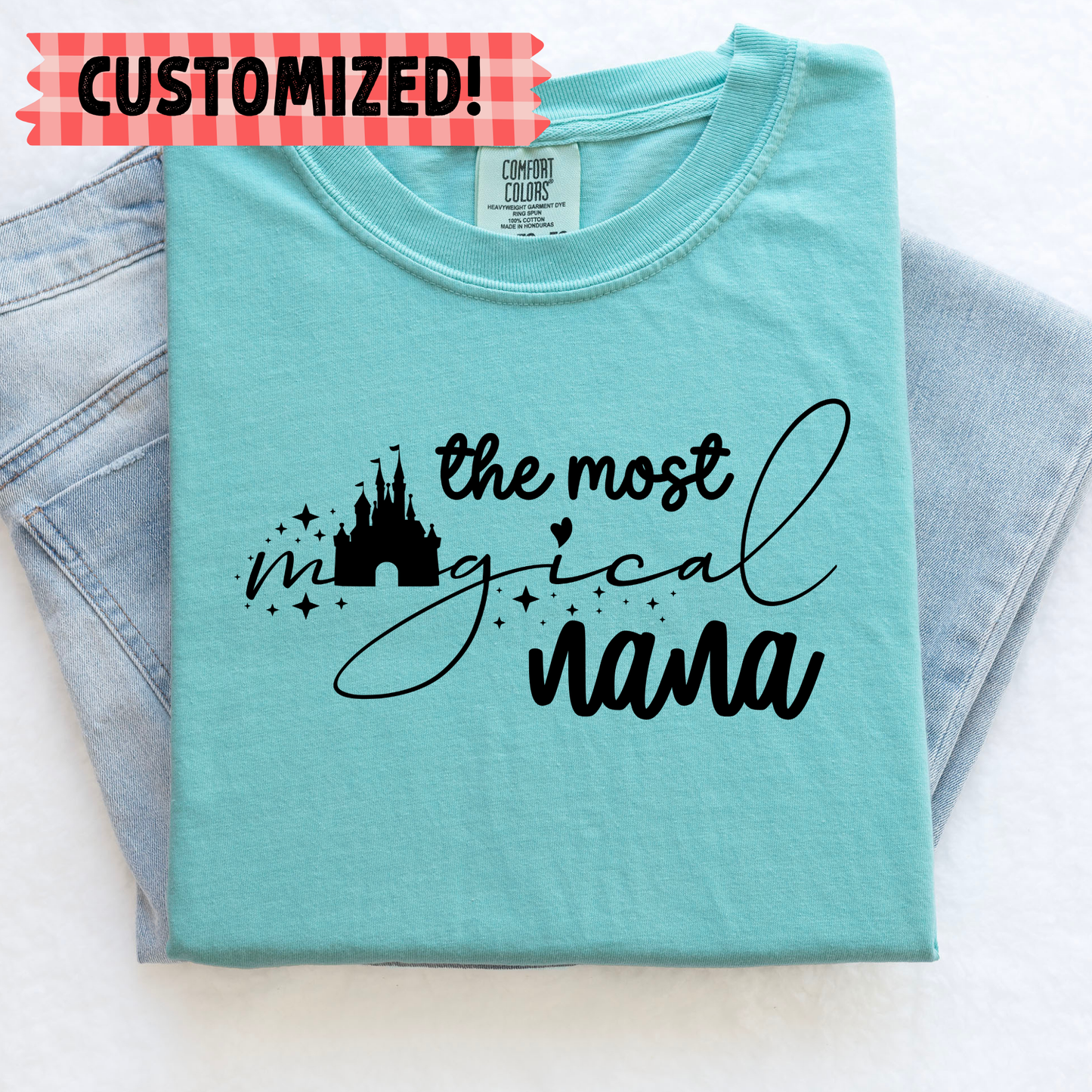 CUSTOM MOST MAGICAL GRANDMA/NANA/MIMI/GIGI SHIRT