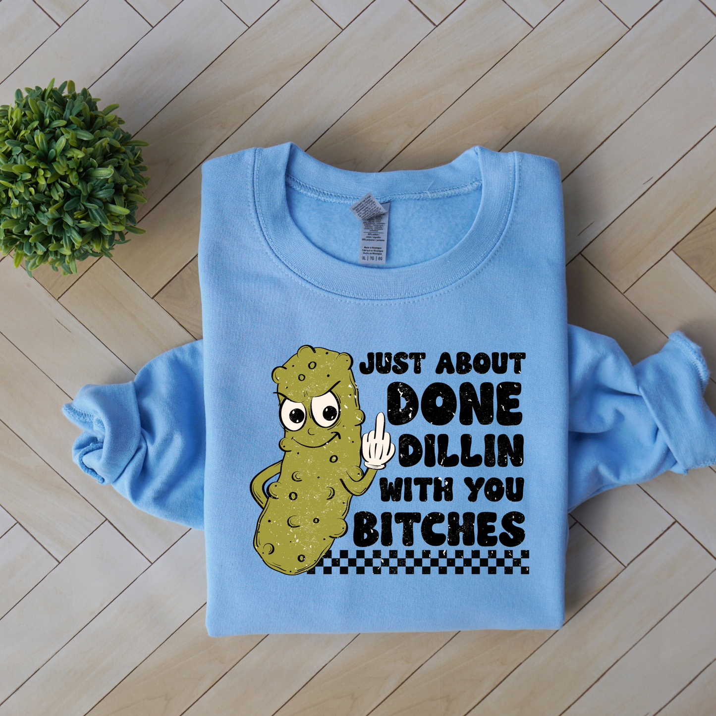 Funny Pickle Sweatshirt | “I’m Done Dilling With You Bitches” Crewneck | Sarcastic Christmas Sweatshirt, Pickle Lover Gift, Cozy Gildan 18000