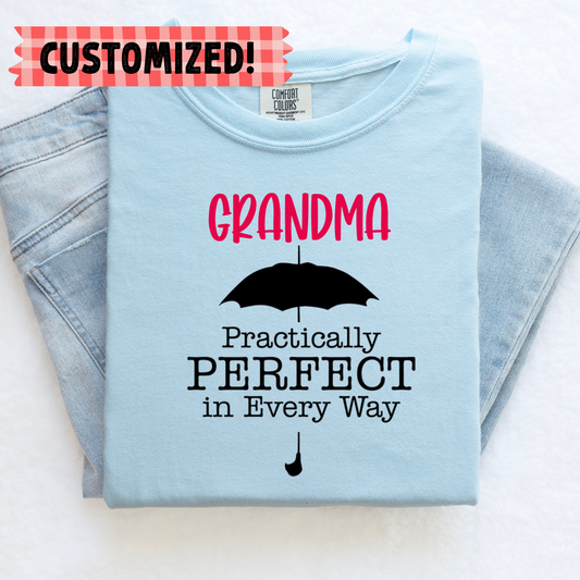 CUSTOM PRACTICALLY PERFECT GRANDMA/NANA/MIMI/GIGI SHIRT