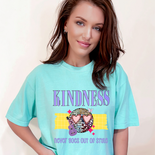 KINDNESS NEVER GOES OUT OF STYLE