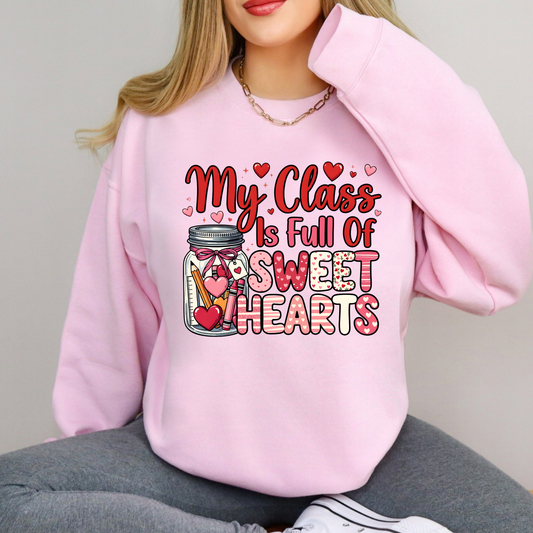 Teacher Valentine Sweatshirt | My Class Is Full of Sweethearts Crewneck