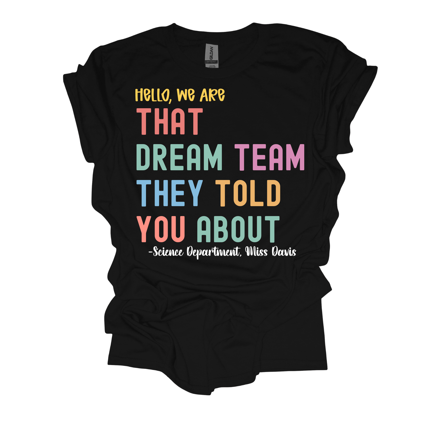 CUSTOM WE ARE THAT DREAM TEAM - TEACHER TUESDAY SALE