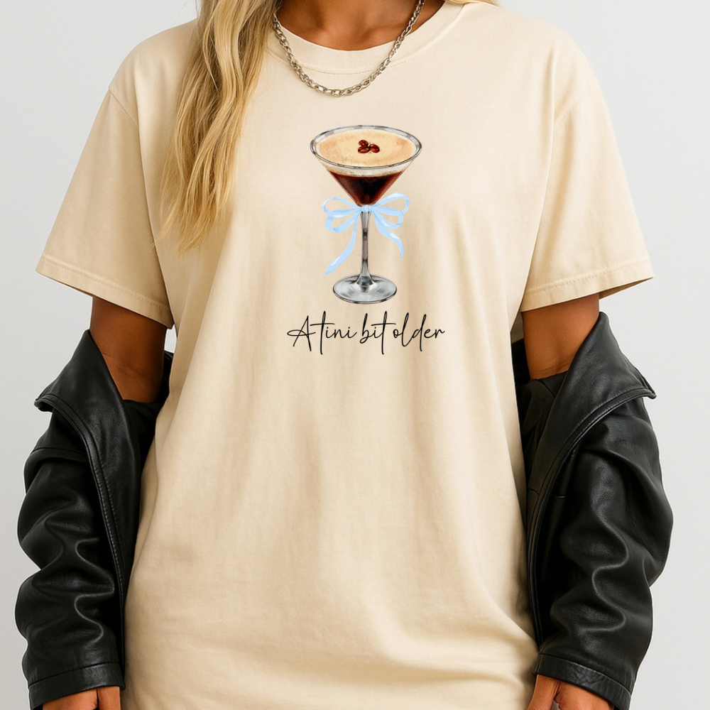 A Tini Bit Older Birthday Shirt for Women | Espresso Martini Graphic Tee | Funny Birthday Gift for Her A Tini Bit Older Birthday Shirt for Women | Espresso Martini Graphic Tee | Funny Birthday Gift for Her