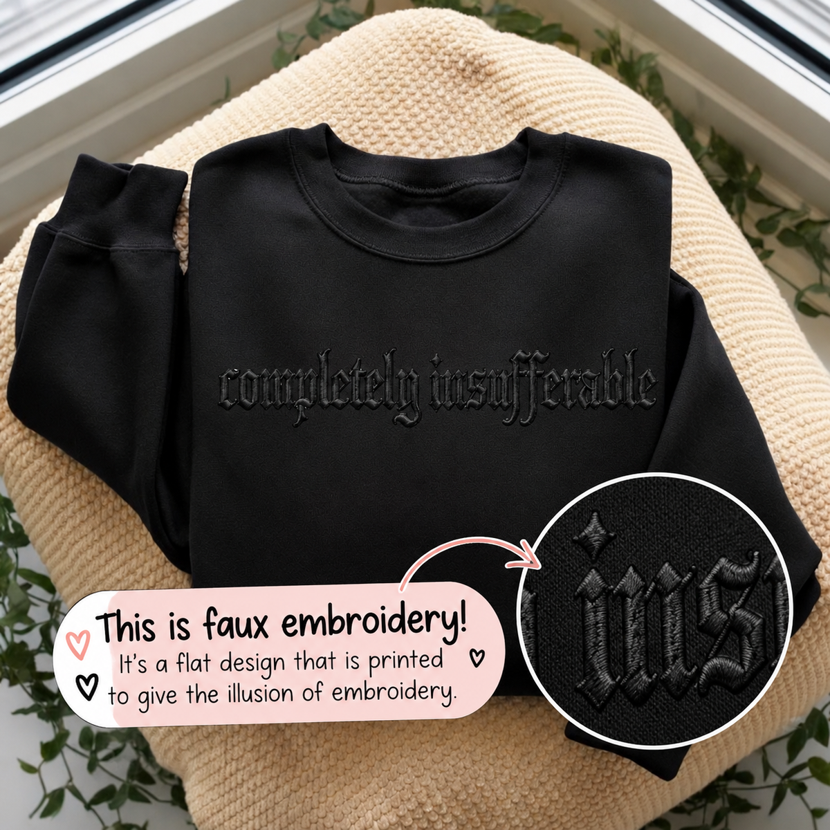 COMPLETELY INSUFFERABLE - FAUX EMBROIDERY CREWNECK SWEATSHIRT