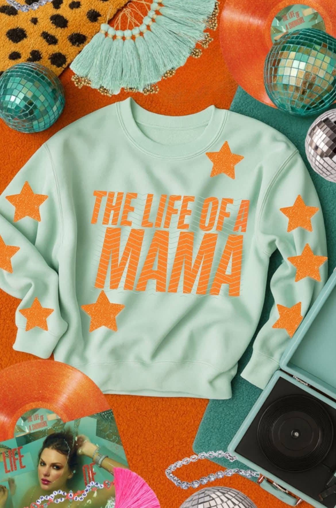 Life of a mama sweatshirt