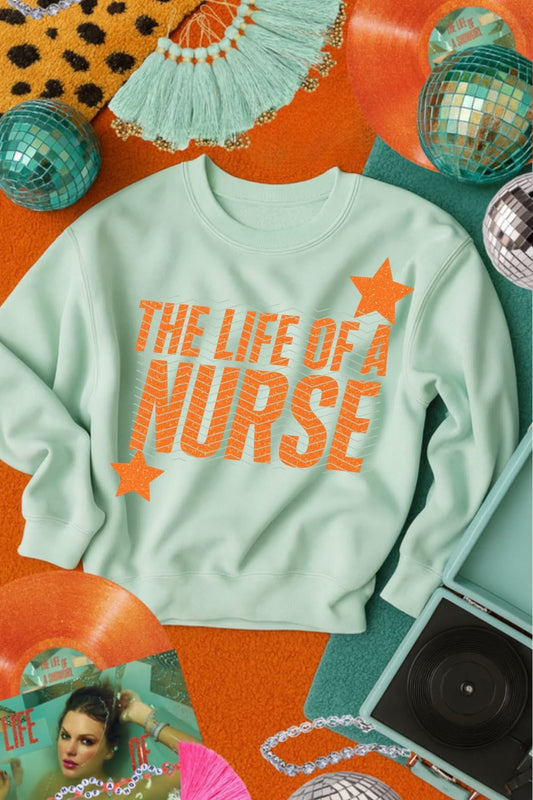 Life of a nurse sweatshirt